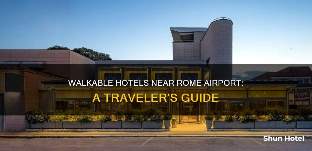 what walkable hotel to rome airport