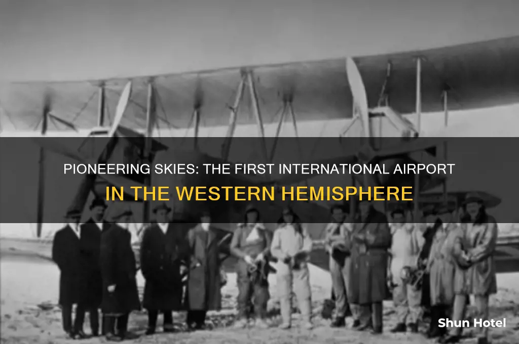 what was the first international airport in the western hemisphere