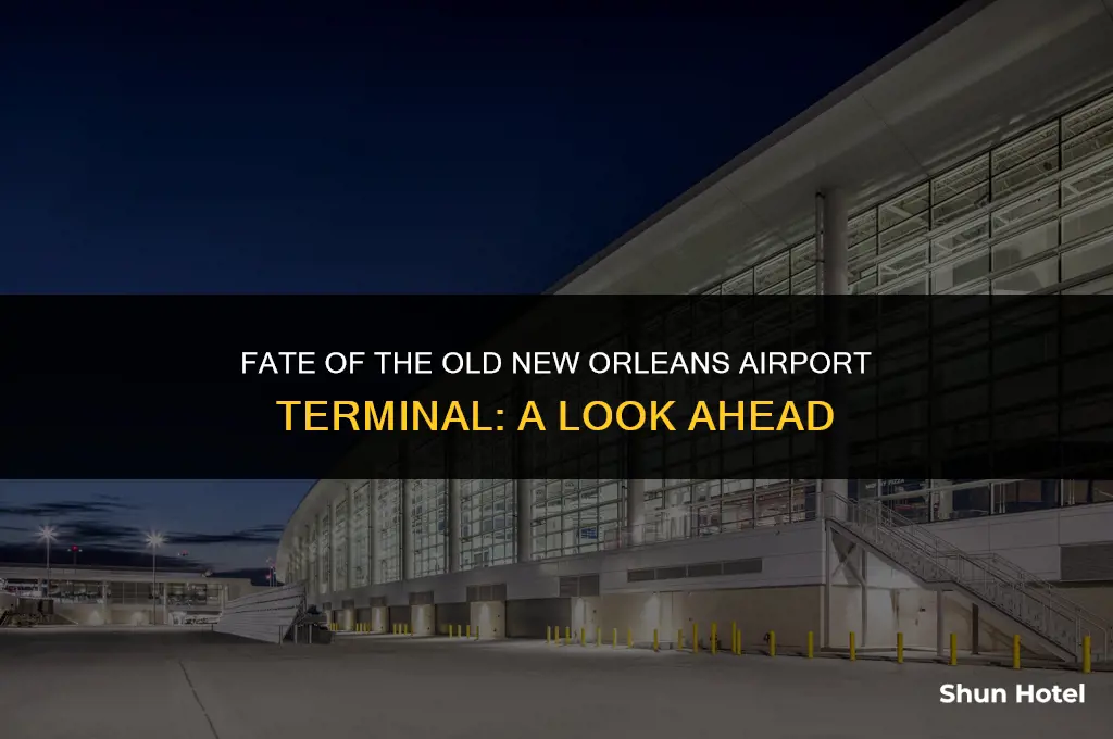 what will happen to the old new orleans airport terminal