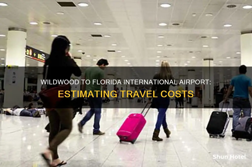 what would it cost from wildwood to florida international airport