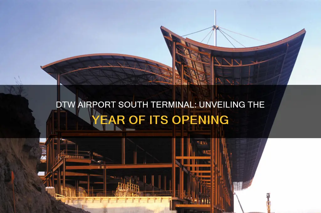 what year did dtw airport south terminal open