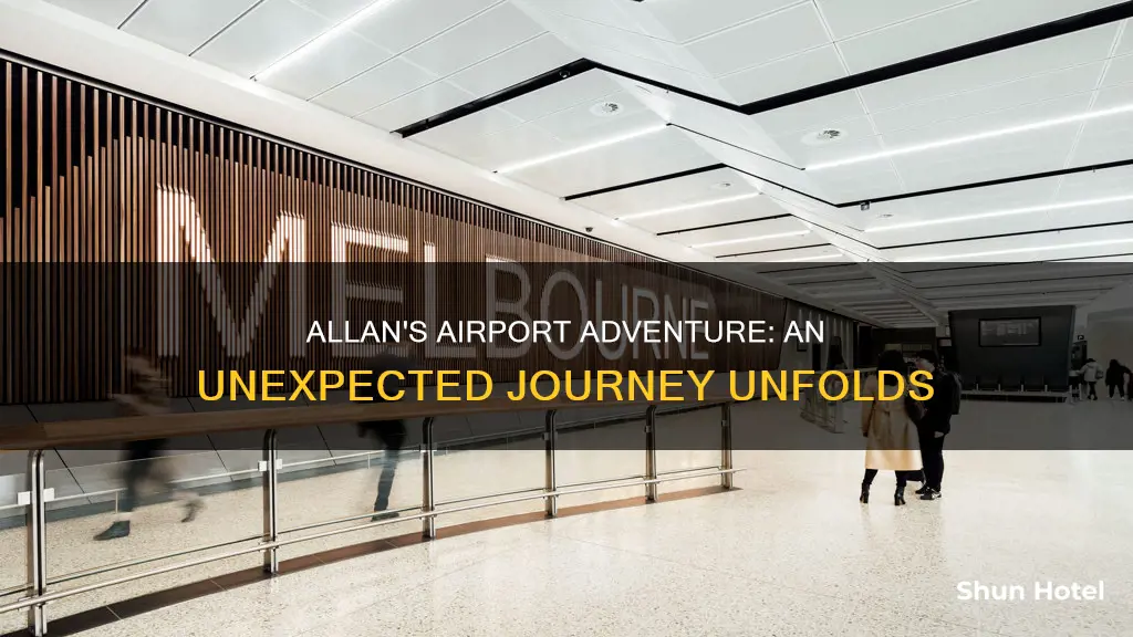 when allan got to the airport