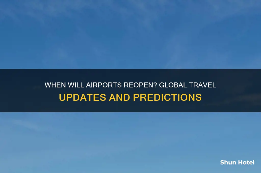 when are airports going to open again