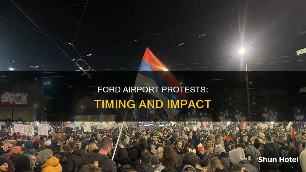 when are protests at ford airport