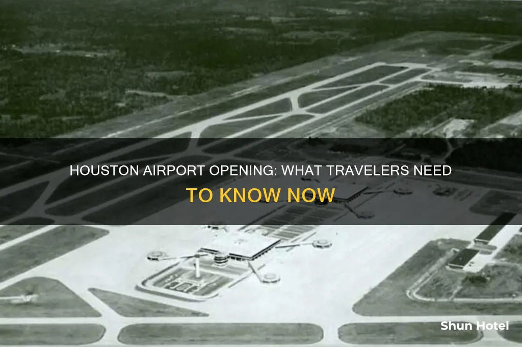 when are the houston airport opening
