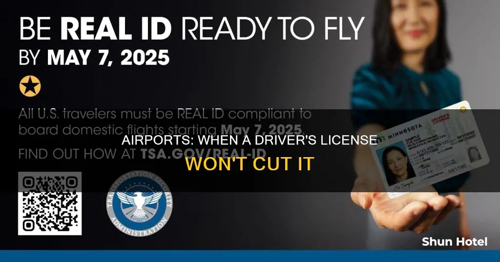 when can i not use drivers license at an airport