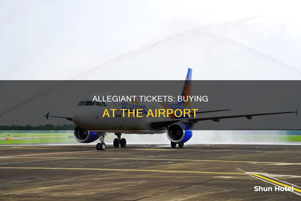 when can you buy allegiant tickets at the airport