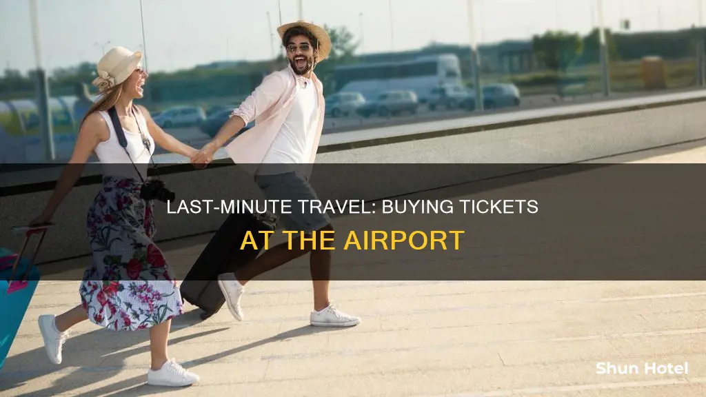 when can you buy ticket at airport