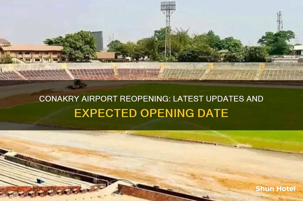 when conakry airport will open