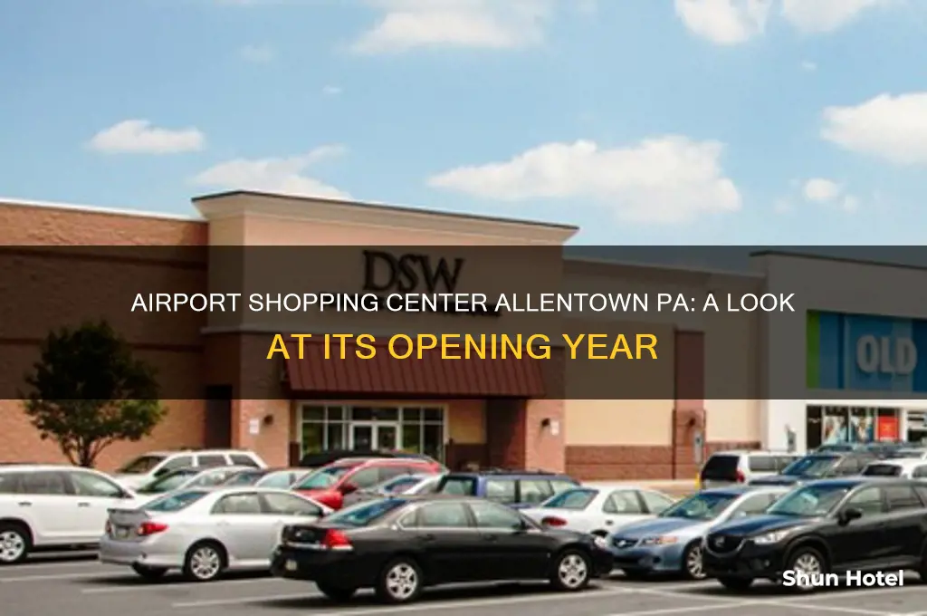 when did airport shopping center allentown pa open