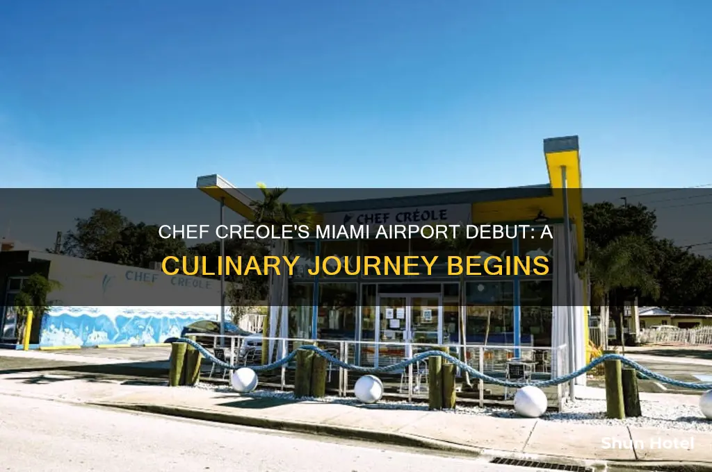 when did chef creole opened at miami airport