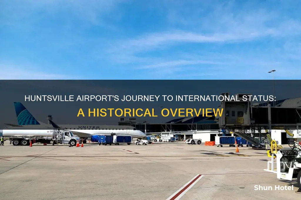 when did huntsville airport became international airport