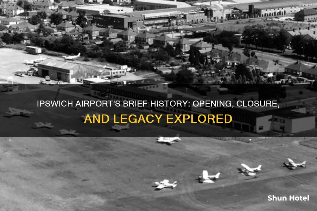 when did ipswich airport open and close