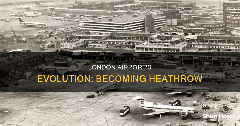 when did london airport became heathrow