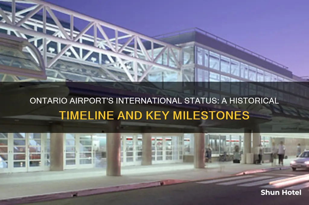 when did ontario airport became international