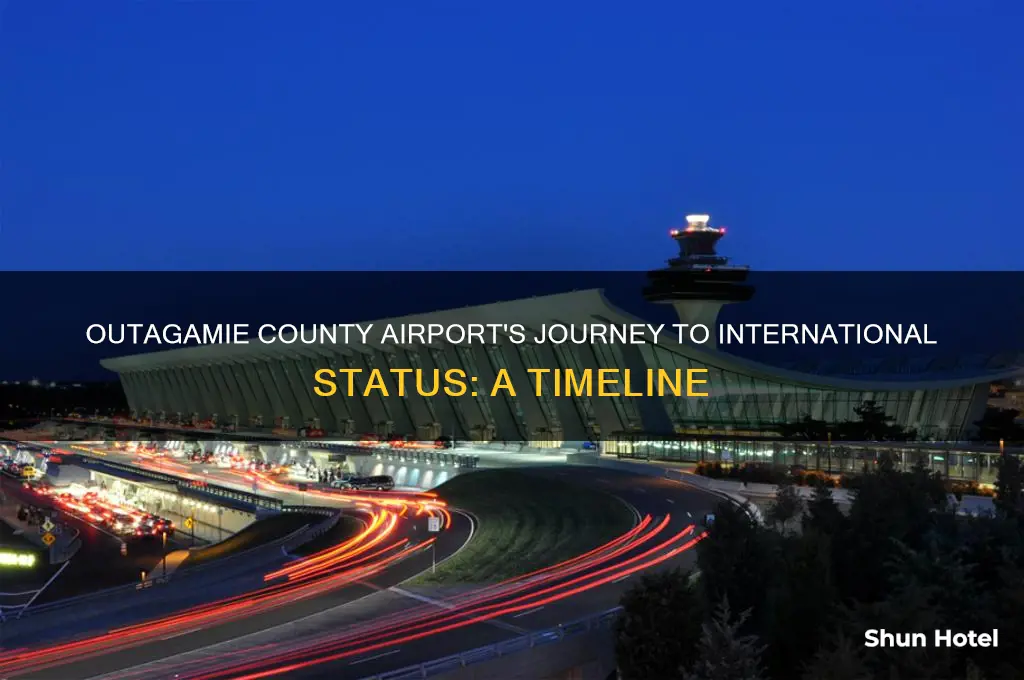when did outagamie cty airport become.international