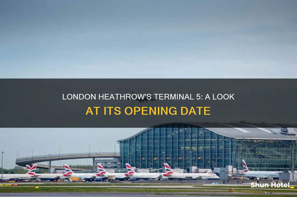 when did terminal 5 london heathrow airport open