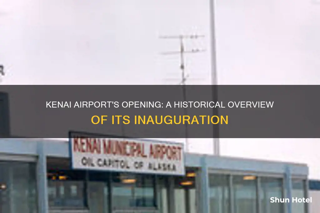when did the kenai airport open