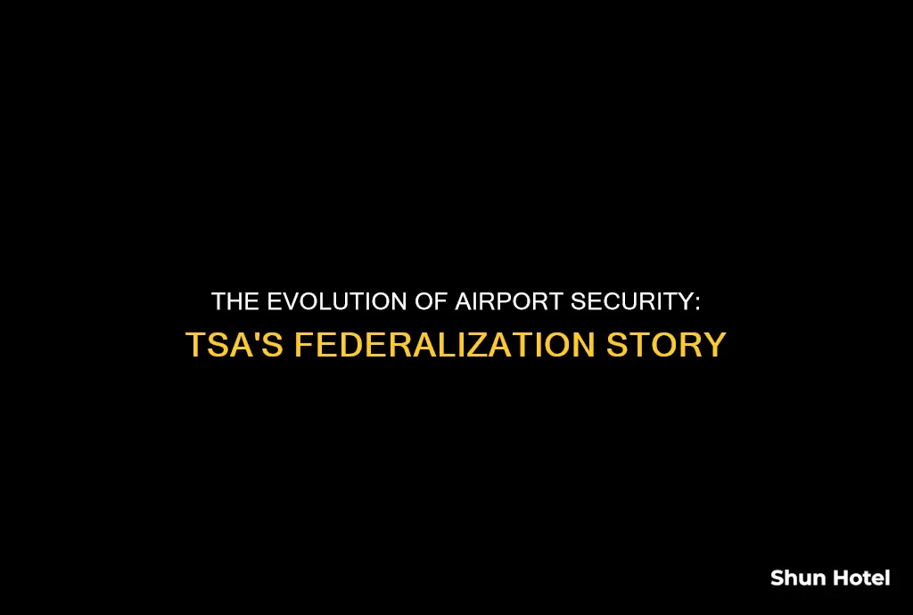 when did tsa federalize airport security
