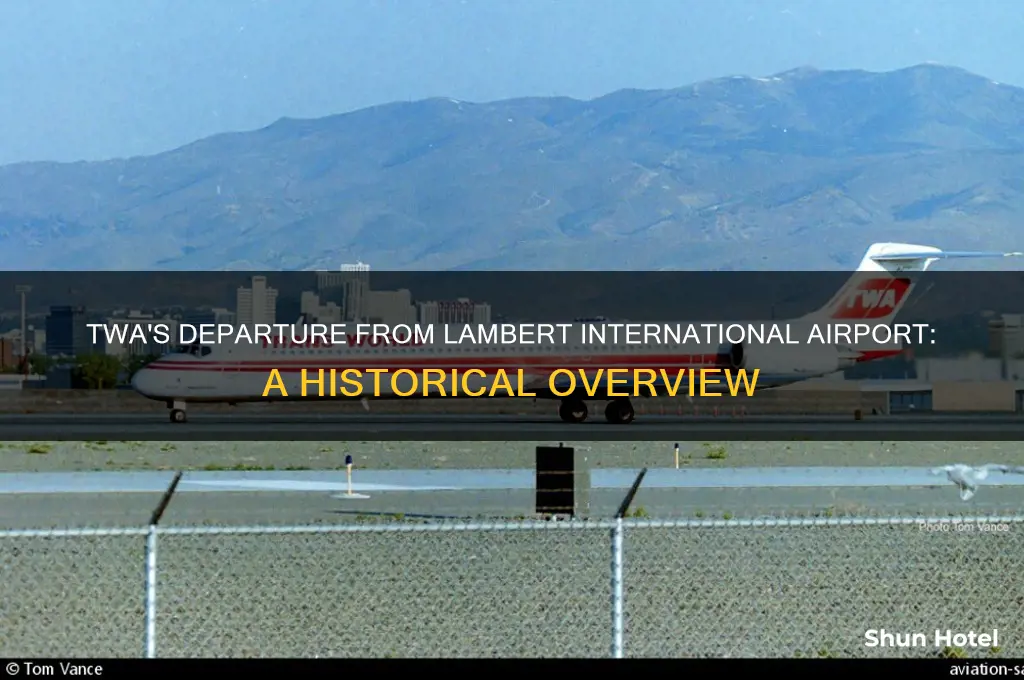 when did twa leave lambert international airport