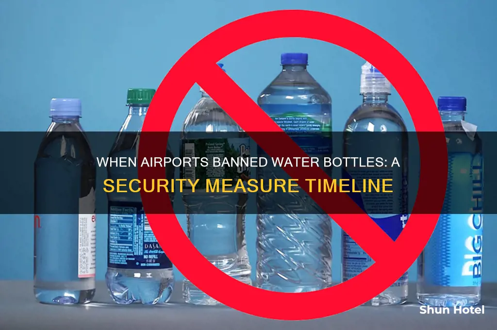 when did water bottles get banned from airports