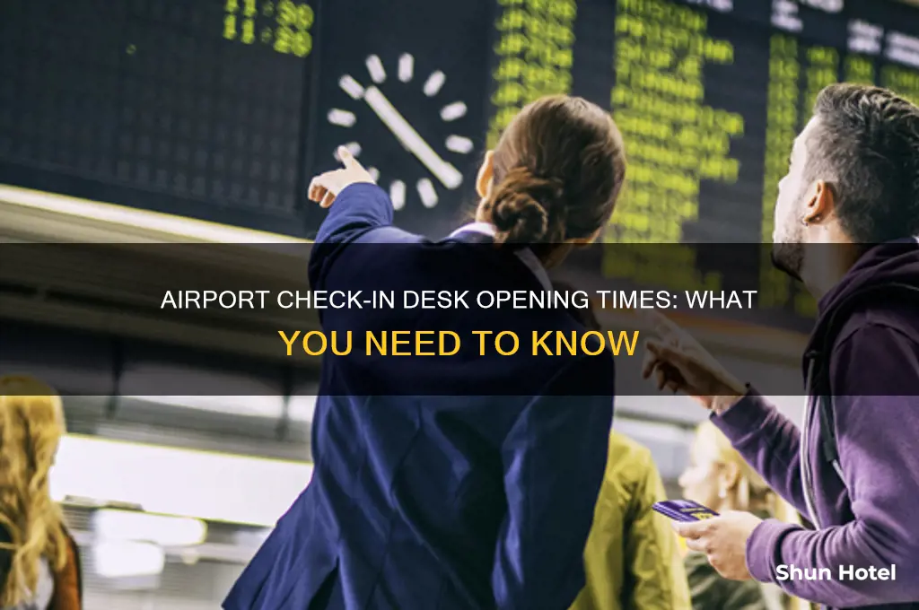 when do airport check in desks open