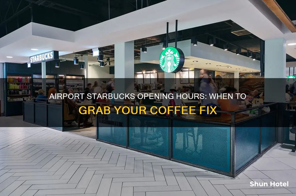 when do airport starbucks open