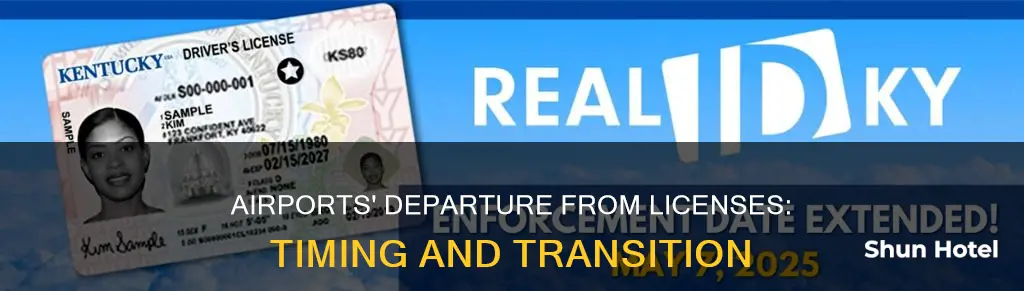 when do airports stop using licenses