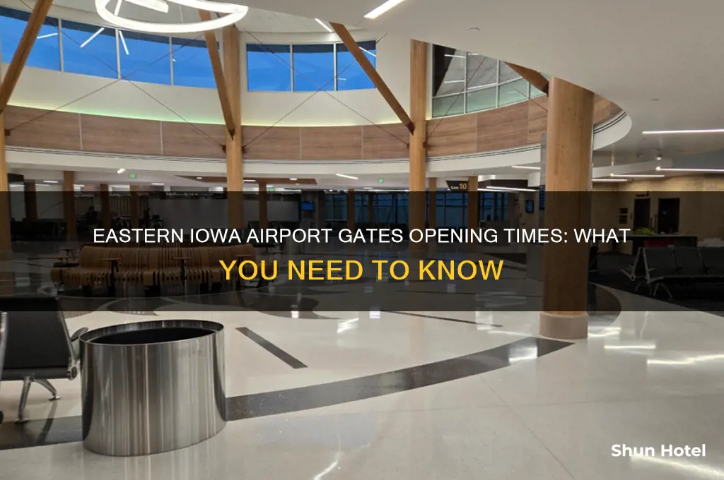 when do the gates open at the eastern iowa airport