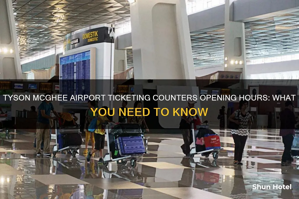 when do the ticketing counters open at tyson mcghee airport