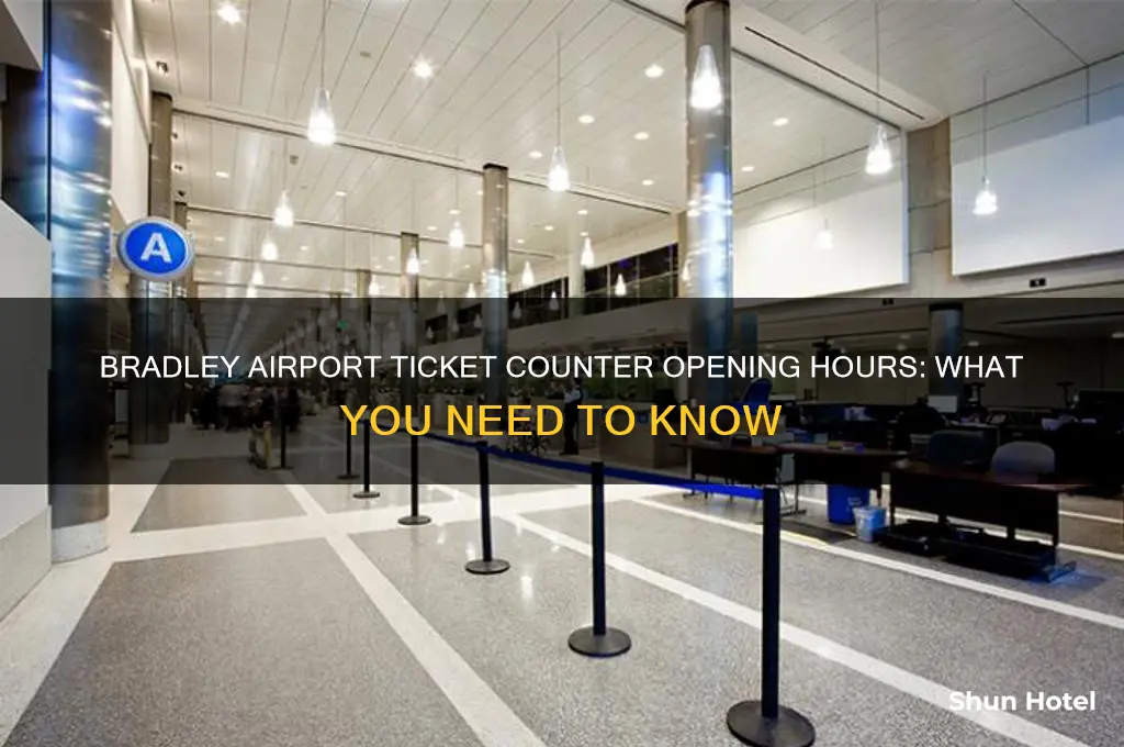 when do ticket counters open at bradley airport