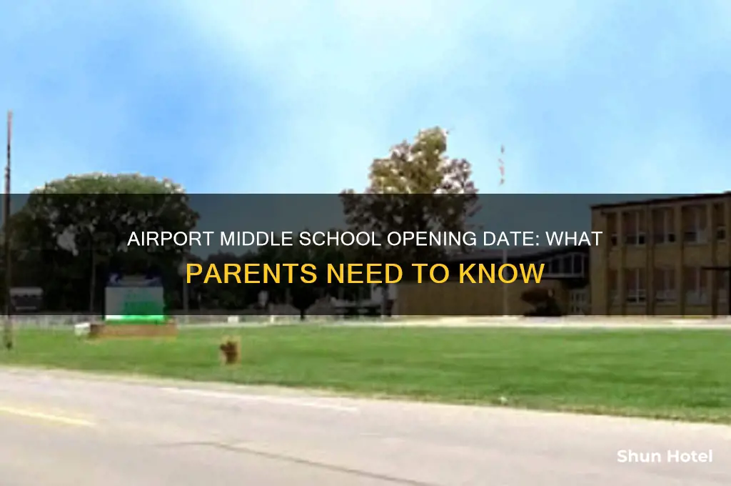 when does airport middle school open