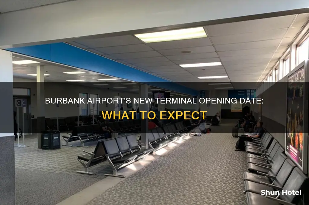 when does burbank airport new terminal will open