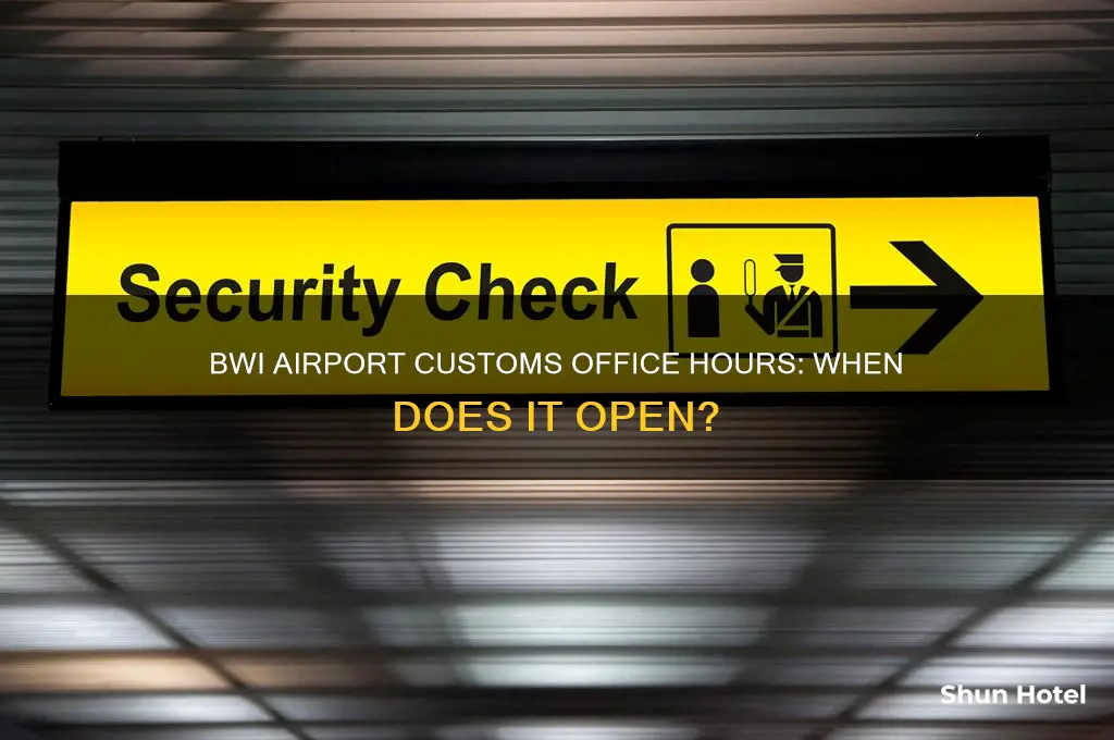 when does bwi airport customs office open