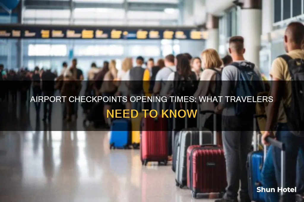when does checkpoints open in airport