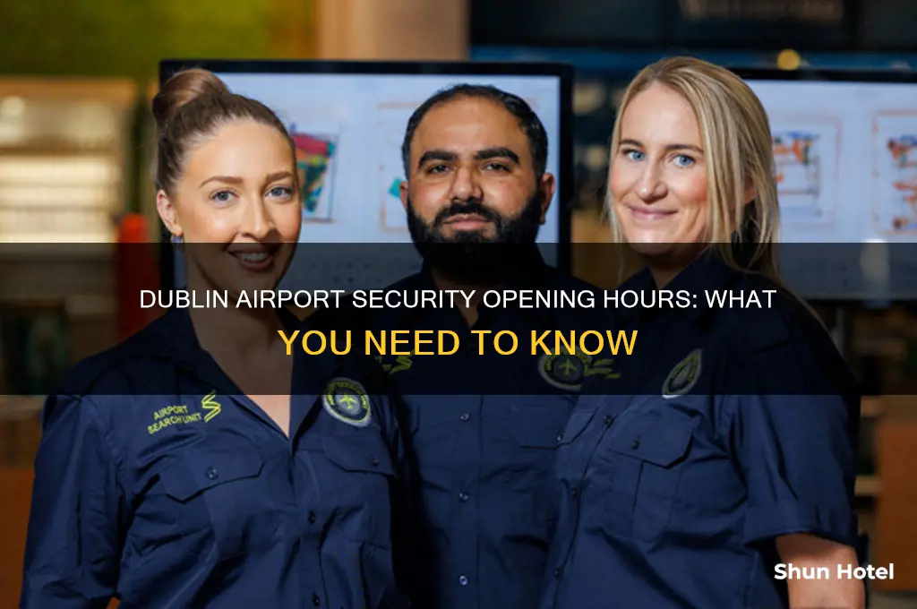 when does dublin airport security open