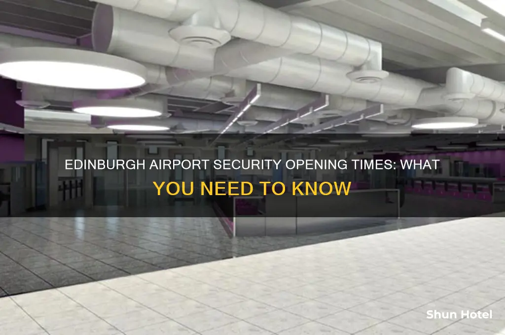 when does edinburgh airport security open