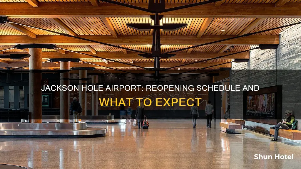 when does jackson hole airport reopen