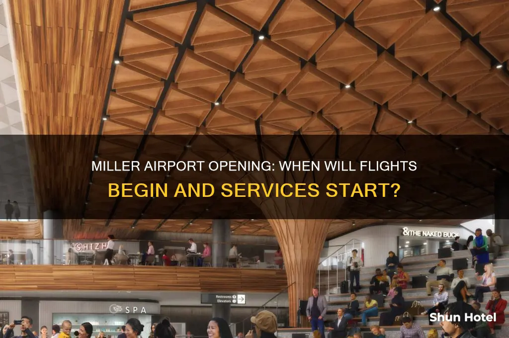 when does miller airport open