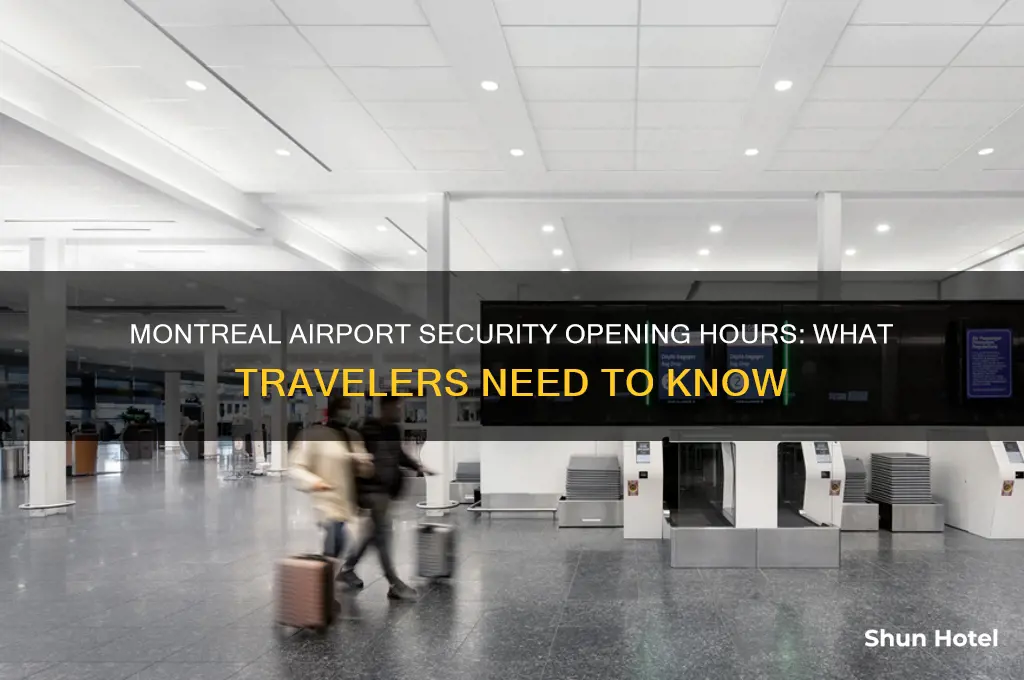 when does montreal airport security open