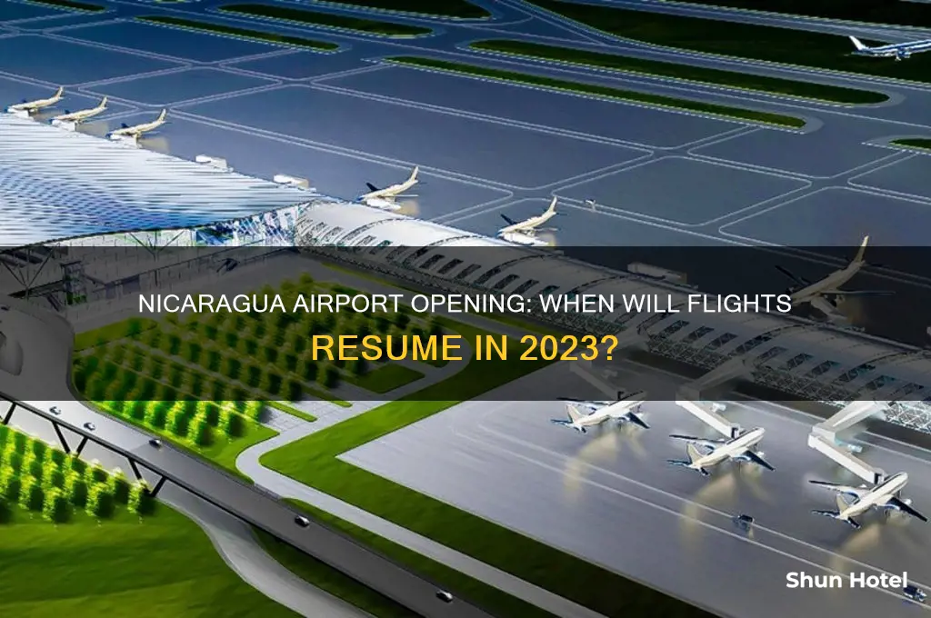 when does nicaragua airport open