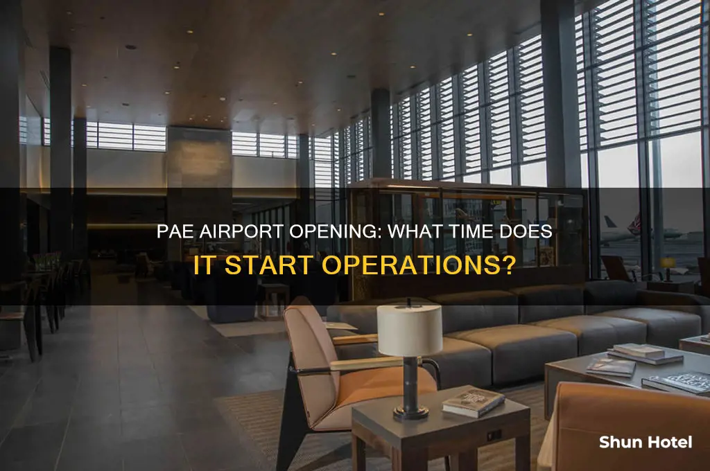 when does pae airport open
