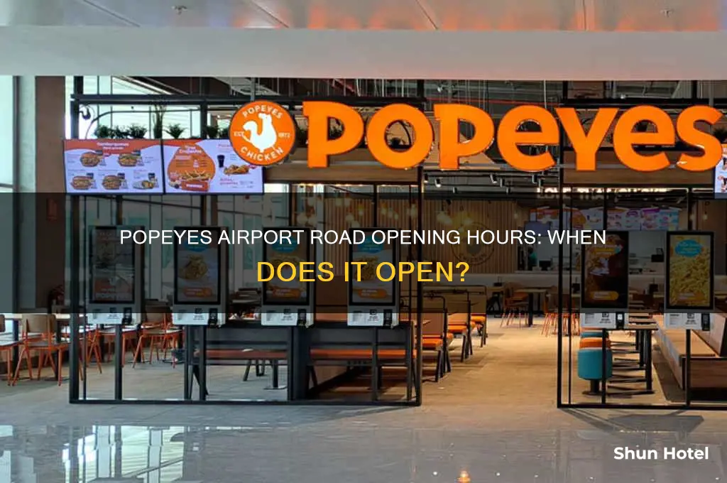when does popeyes on airport road open