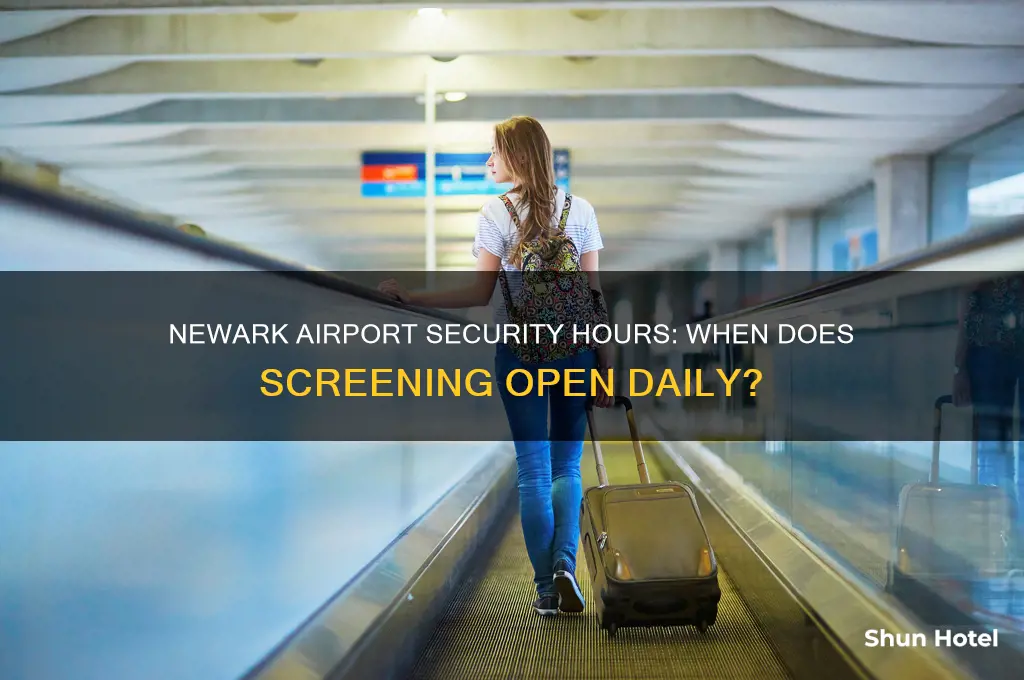 when does secuirty open newark airport