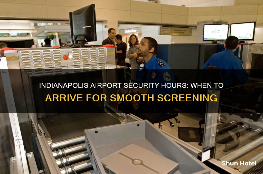 when does security open at indianapolis airport