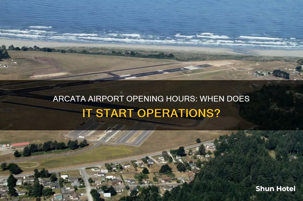 when does the arcata airport open