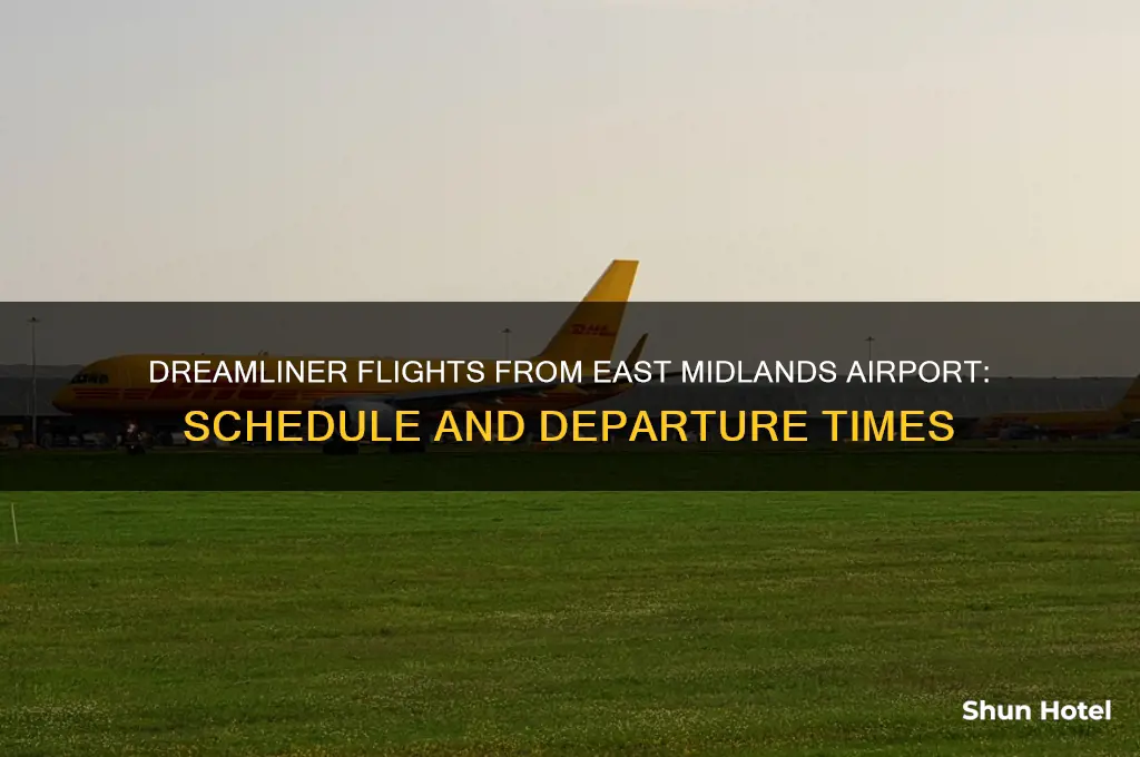 when does the dreamliner fly from east midlands airport