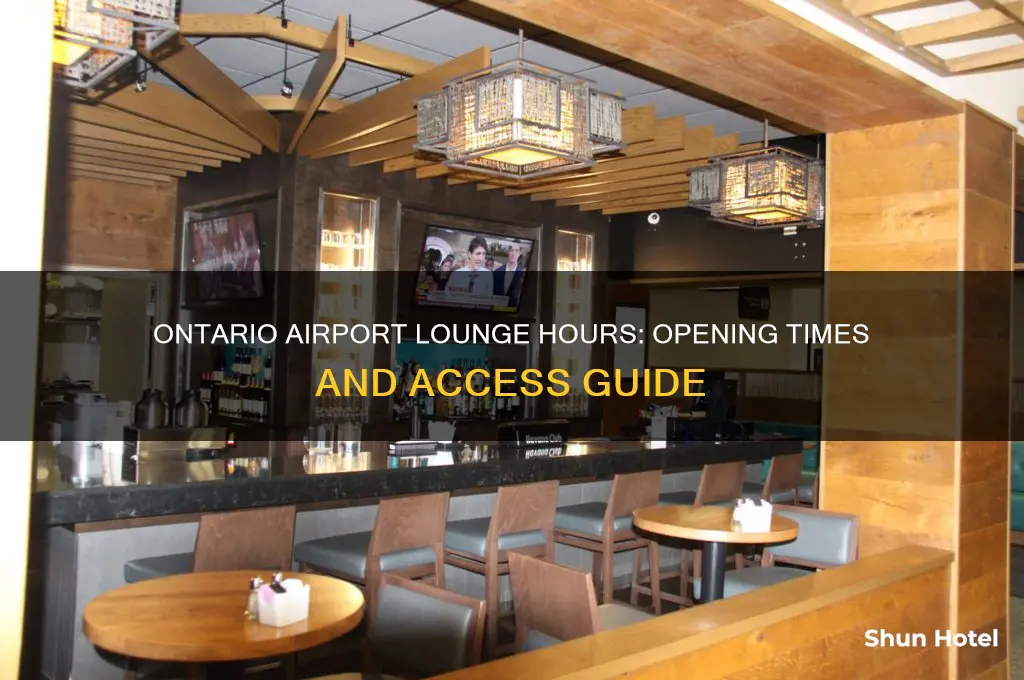 when does the lounge in ontario airport open
