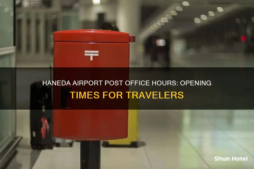 when does the post office open in haneda airport