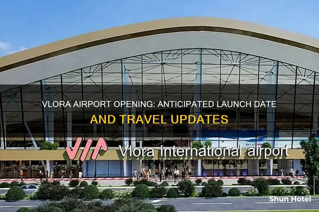 when does vlora airport open